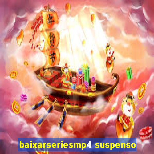 baixarseriesmp4 suspenso